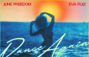 June Freedom – Dance Again (feat. Eva Ruiz) June Freedom – Dance Again (feat. Eva Ruiz)